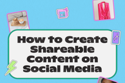 5 Tips To Create Shareable Content on Social Media