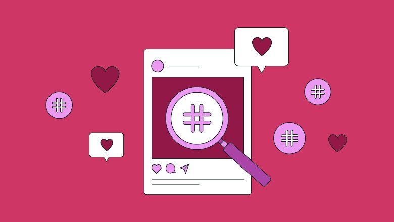 Instagram Hashtags: How to Find and Use the Best Hashtags