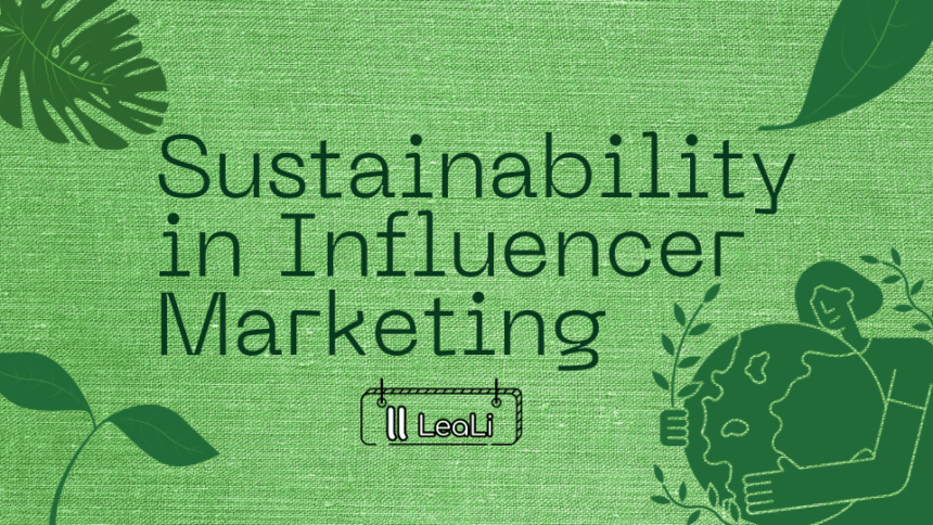 Greenfluence: How Influencers Are Steering the Wheel of Sustainable Marketing | by LeaLi – Influencer Marketing Platform | Oct, 2023