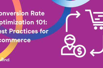 Conversion Rate Optimization 101: Best Practices for Ecommerce