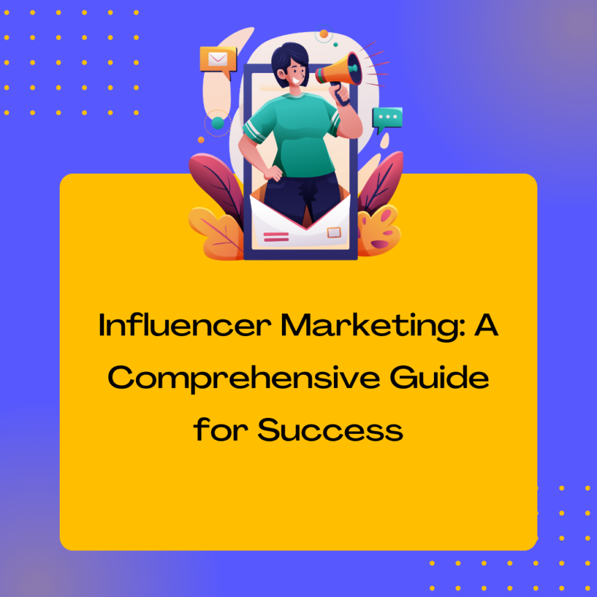 Influencer Marketing: A Comprehensive Guide for Success | by Digital Marketer Aswin | Oct, 2023